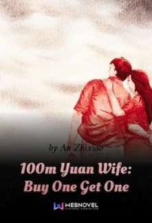 100m Yuan Wife: Buy One Get One