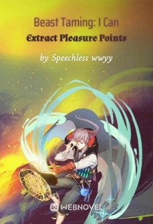 Beast Taming: I Can Extract Pleasure Points