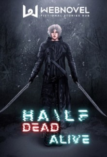 HALF: DEAD NOR ALIVE