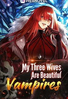 My Three Wives Are Beautiful Vampires.