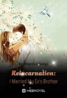 Reincarnation: I Married My Ex’s Brother