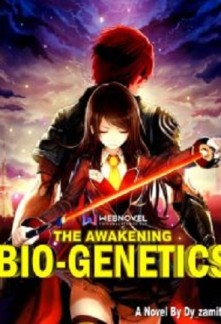 THE AWAKENING: BIO-GENETICS