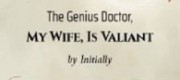 The Genius Doctor, My Wife, Is Valiant