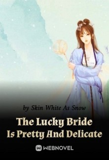 THE LUCKY BRIDE IS PRETTY AND DELICATE