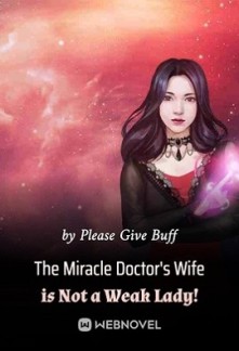 The Miracle Doctor’s Wife is Not a Weak Lady!