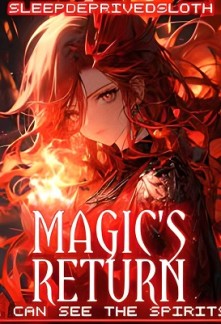 Magic’s Return: I Can See The Spirits